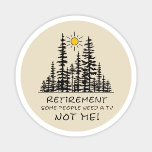 Love the Outdoors, Forest, Nature, Retirement, Peaceful Design Magnet